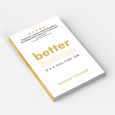 Better Human: It's a Full-Time Job by Ronda Conger - newly revised soft cover